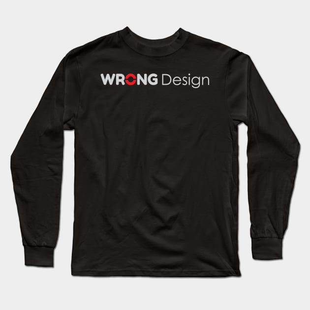 Wrong Design - 02 Long Sleeve T-Shirt by SanTees